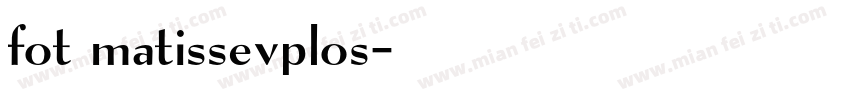 fot matissevplos字体转换